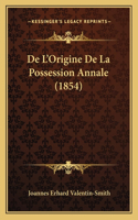 De L'Origine De La Possession Annale (1854)