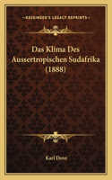 Das Klima Des Aussertropischen Sudafrika (1888): (German)