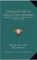 Catalogue De La Collection Moreau: Tableaux, Dessins, Aquarelles Et Pastels (1907)(French)