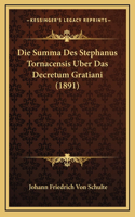 Die Summa Des Stephanus Tornacensis Uber Das Decretum Gratiani (1891)