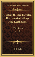 Goldsmith, The Traveler, The Deserted Village And Retaliation