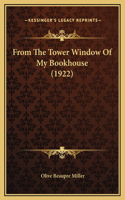 From The Tower Window Of My Bookhouse (1922)