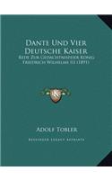 Dante Und Vier Deutsche Kaiser: Rede Zur Gedachtnisfeier Konig Friedrich Wilhelms III (1891)