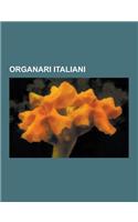 Organari Italiani: Antegnati, Serassi, Pietro Nachini, Gaetano Callido, Giovanni Antonio Zali, Morettini, Giovanni Francesco Mormando, Ro(Italian)