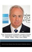 The Television Comedy Lover's Guide to Saturday Night Live Sketches