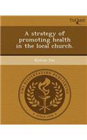 A Strategy of Promoting Health in the Local Church
