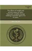 The Effects of Weight and Activity Status on Select Kinematic Variables During Walking in Females Aged 25 to 45 Years