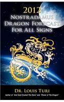 2012 Nostradamus Dragon Forecast for All Signs