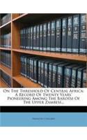 On the Threshold of Central Africa