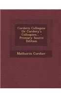 Corderii Colloquia: Or Cordery's Colloquies... - Primary Source Edition