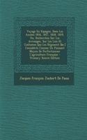 Voyage En Espagne, Dans Les Annees 1816, 1817, 1818, 1819, Ou, Recherches Sur Les Arrosages, Sur Les Lois Et Coutumes Qui Les Regissent [&C.] Consideres Comme Un Puissant Moyen de Perfectionner L'Agriculture Francaise