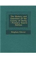 The History and Gazetteer of the County of Derby