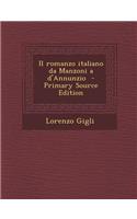 Il Romanzo Italiano Da Manzoni A D'Annunzio - Primary Source Edition