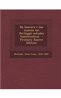 Da Loucura E Das Manias Em Portugal; Estudos Humoristicos - Primary Source Edition