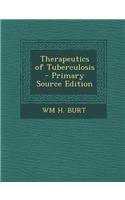 Therapeutics of Tuberculosis - Primary Source Edition