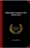 Manwood;s Treatise of the Forest Laws