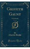 Griffith Gaunt, Vol. 1 of 3