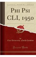 Phi Psi CLI, 1950 (Classic Reprint)