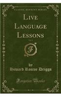 Live Language Lessons, Vol. 1 (Classic Reprint)