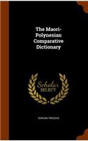 The Maori-Polynesian Comparative Dictionary