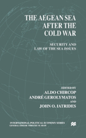 The Aegean Sea After the Cold War: Security and Law of the Sea Issues(International Political Economy Series)
