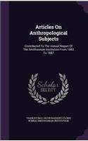 Articles on Anthropological Subjects