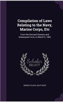 Compilation of Laws Relating to the Navy, Marine Corps, Etc