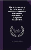 The Organization of the Department of Education in Relation to the Other Departments in Colleges and Universities