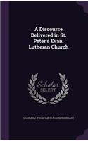 Discourse Delivered in St. Peter's Evan. Lutheran Church