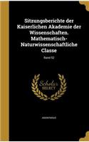 Sitzungsberichte Der Kaiserlichen Akademie Der Wissenschaften. Mathematisch-Naturwissenschaftliche Classe; Band 52