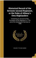 Historical Record of the Seventy-second Regiment, or the Duke of Albany's Own Highlanders