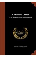 A Friend of Caesar