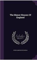 THE MANOR HOUSES OF ENGLAND