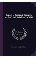 Sequel to Personal Narrative of the Irish Rebellion of 1798