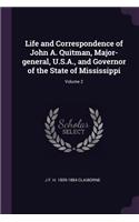 Life and Correspondence of John A. Quitman, Major-general, U.S.A., and Governor of the State of Mississippi; Volume 2