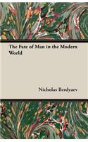 Fate of Man in the Modern World