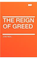 The Reign of Greed