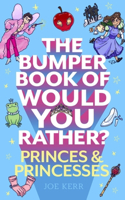 Bumper Book of Would You Rather?: Princes and Princesses Edition