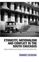 Ethnicity, Nationalism and Conflict in the South Caucasus