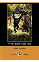 When Super-Apes Plot (Dodo Press): (English)