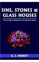 Sins, Stones & Glass Houses: "Let he who is without sin, cast the first stones"