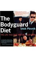 Bodyguard Diet: The Life You Save May Be Your Own