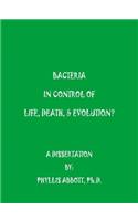 Bacteria In Control Of Life, Death, & Evolution?