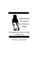 Laboring To Love An Abusive Mate