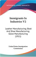 Immigrants In Industries V2: Leather Manufacturing; Boot And Shoe Manufacturing; Glove Manufacturing (1911)