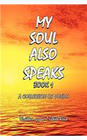 My Soul Also Speaks Book 1: A Collection of Poems