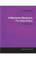 6 Moments Musicaux by Franz Schubert for Solo Piano D.780 (Op.94)