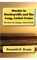 Murder in Monkeyville and The Long, Lethal Cruise