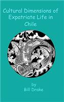 Cultural Dimensions of Expatriate Life in Chile