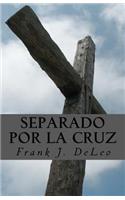 Separado Por La Cruz